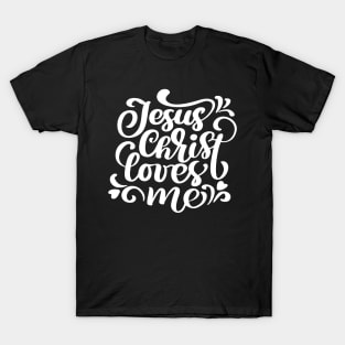 Jesus Christ Loves Me T-Shirt